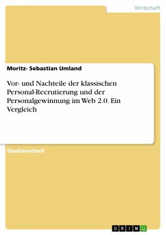 Vor- und Nachteile der klassischen Personal-Recrutierung und der Personalgewinnung im Web 2.0. Ein Vergleich (eBook, PDF) - Umland, Moritz- Sebastian