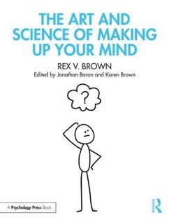 The Art and Science of Making Up Your Mind - Brown, Rex V.