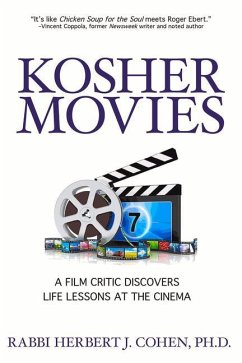 Kosher Movies: A Film Critic Discovers Life Lessons at the Cinema - Cohen, Rabbi Herbert J.