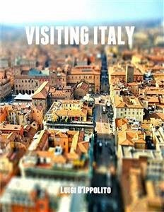 Visiting Italy (Italian Version) (eBook, ePUB) - D'ippolito, Luigi