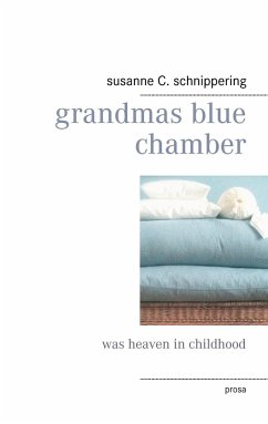 grandmas blue chamber - Schnippering, Susanne C.