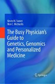 The Busy Physician's Guide To Genetics, Genomics and Personalized Medicine