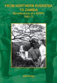 From Northern Rhodesia to Zambia. Recollections of a DO/DC 1962-73