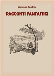 Racconti Fantastici (eBook, ePUB) - Forchino, Domenico