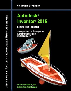 Autodesk Inventor 2015 - Einsteiger-Tutorial HYBRIDJACHT - Schlieder, Christian