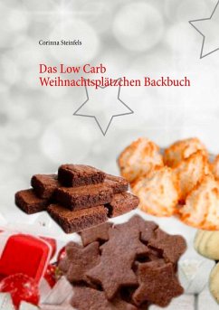 Das Low Carb Weihnachtsplätzchen Backbuch - Steinfels, Corinna