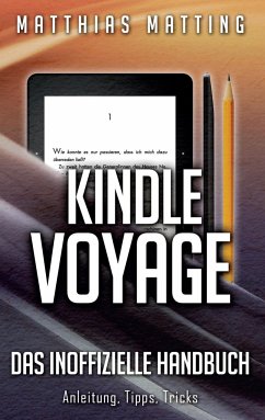 Kindle Voyage - das inoffizielle Handbuch - Matting, Matthias