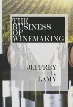 The Business of Winemaking - Lamy, Jeffrey L.