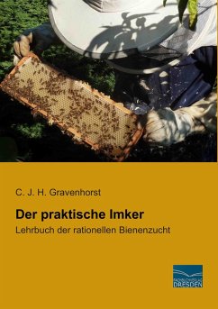 Der praktische Imker - Gravenhorst, C. J. H.