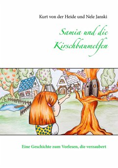 Samia und die Kirschbaumelfen - Heide, Kurt von der;Janski, Nele