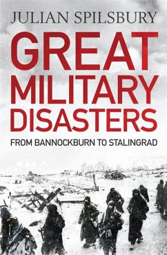 Great Military Disasters - Spilsbury, Julian