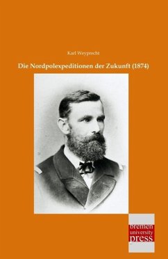 Die Nordpolexpeditionen der Zukunft (1874) - Weyprecht, Karl