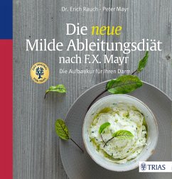 Die neue Milde Ableitungsdiät nach F.X. Mayr - Mayr, Peter;Rauch, Erich
