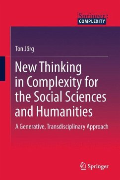 New Thinking in Complexity for the Social Sciences and Humanities - Jörg, Ton