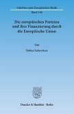 Die europäischen Parteien und ihre Finanzierung durch die Europäische Union.