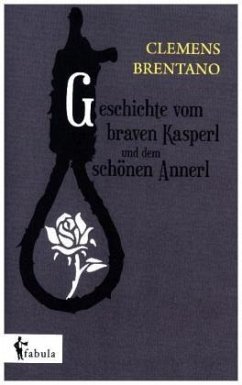 Geschichte vom braven Kasperl und dem schönen Annerl - Brentano, Clemens