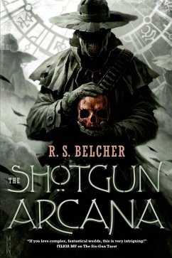 The Shotgun Arcana (eBook, ePUB) - Belcher, R. S.