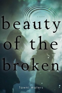 Beauty of the Broken (eBook, ePUB) - Waters, Tawni