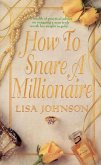 How to Snare a Millionaire (eBook, ePUB) How to Snare a Millionaire (eBook, ePUB)