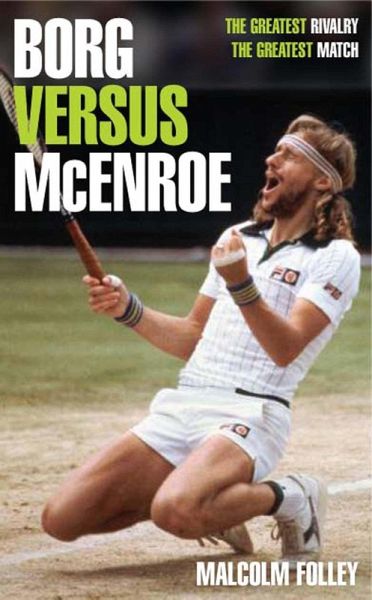 Borg versus McEnroe (eBook, ePUB) Borg versus McEnroe (eBook, ePUB)