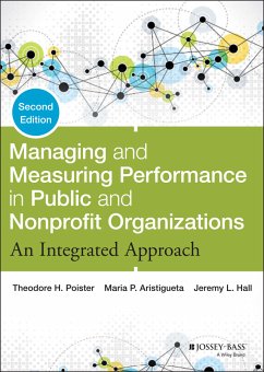 Managing and Measuring Performance in Public and Nonprofit Organizations (eBook, ePUB) - Poister, Theodore H.; Aristigueta, Maria P.; Hall, Jeremy L.