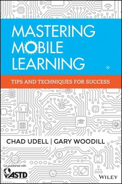Mastering Mobile Learning (eBook, ePUB) - Udell, Chad