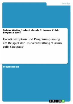 Eventkonzeption und Programmplanung am Beispiel der Uni-Veranstaltung &quote;Casino calls Cocktails&quote; (eBook, PDF)