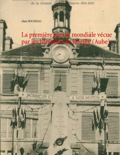 La première guerre mondiale vécue par les habitants de Bouilly (Aube) (eBook, ePUB) - Hourseau, Alain