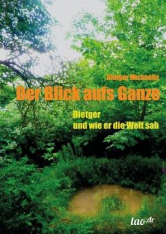 Der Blick aufs Ganze - Michaelis, Dietger