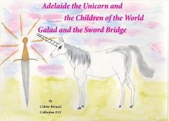 Adelaide the Unicorn and the Children of the World - Galad and the Sword Bridge (eBook, ePUB) - Becuzzi, Colette