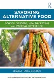Savoring Alternative Food (eBook, ePUB) Savoring Alternative Food (eBook, ePUB)