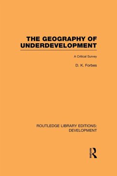 The Geography of Underdevelopment (eBook, ePUB) - Forbes, Dean