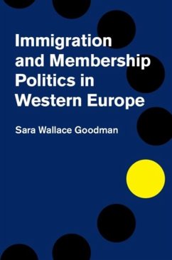 Immigration and Membership Politics in Western Europe (eBook, PDF) - Goodman, Sara Wallace