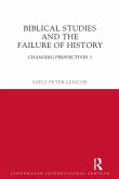 Biblical Studies and the Failure of History (eBook, ePUB)
