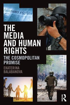 The Media and Human Rights (eBook, ePUB) - Balabanova, Ekaterina