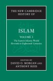 New Cambridge History of Islam: Volume 3, The Eastern Islamic World, Eleventh to Eighteenth Centuries (eBook, PDF)