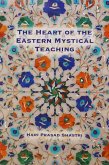 Heart of the Eastern Mystical Teaching (eBook, ePUB) Heart of the Eastern Mystical Teaching (eBook, ePUB)