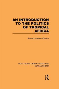 An Introduction to the Politics of Tropical Africa (eBook, ePUB) - Hodder-Williams, Richard