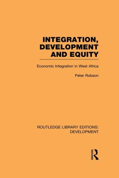Integration, development and equity: economic integration in West Africa (eBook, PDF) - Robson, Peter