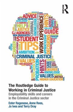 The Routledge Guide to Working in Criminal Justice (eBook, ePUB) - Ragonese, Ester; Rees, Anne; Ives, Jo; Dray, Terry
