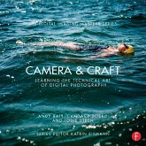 Camera & Craft: Learning the Technical Art of Digital Photography (eBook, ePUB)
