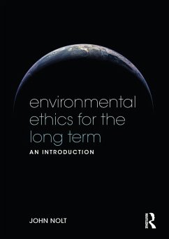 Environmental Ethics for the Long Term (eBook, PDF) - Nolt, John