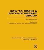 How to Begin a Psychotherapy Group (RLE: Group Therapy) (eBook, PDF)