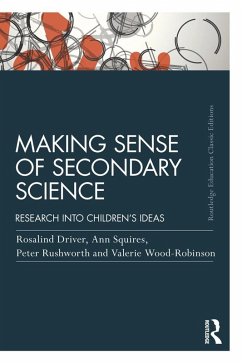 Making Sense of Secondary Science (eBook, PDF) - Driver, Rosalind; Squires, Ann; Rushworth, Peter; Wood-Robinson, Valerie