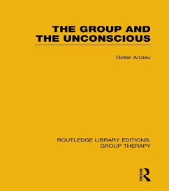 The Group and the Unconscious (RLE: Group Therapy) (eBook, PDF) - Anzieu, Didier
