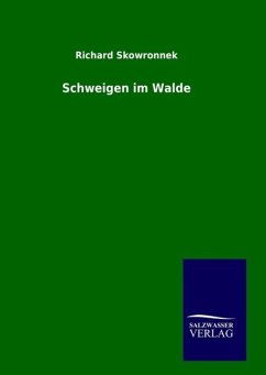 Schweigen im Walde - Skowronnek, Richard