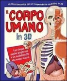 Il corpo umano in 3D Il corpo umano in 3D