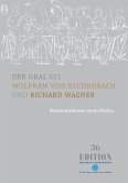 Der Gral bei Wolfram von Eschenbach und Richard Wagner