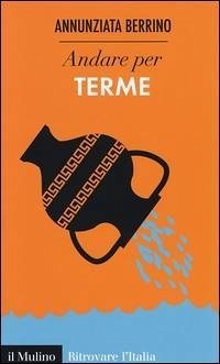 Andare per terme - Berrino, Annunziata