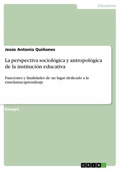 La perspectiva sociológica y antropológica de la institución educativa - Quiñones, Jesús Antonio